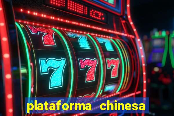 plataforma chinesa do tigrinho